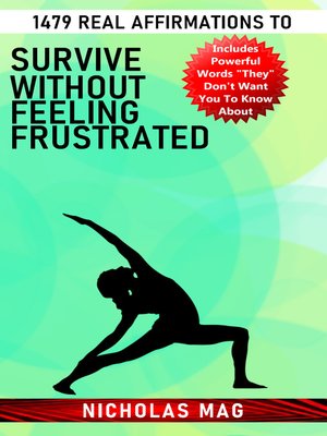 cover image of 1479 Real Affirmations to Survive Without Feeling Frustrated